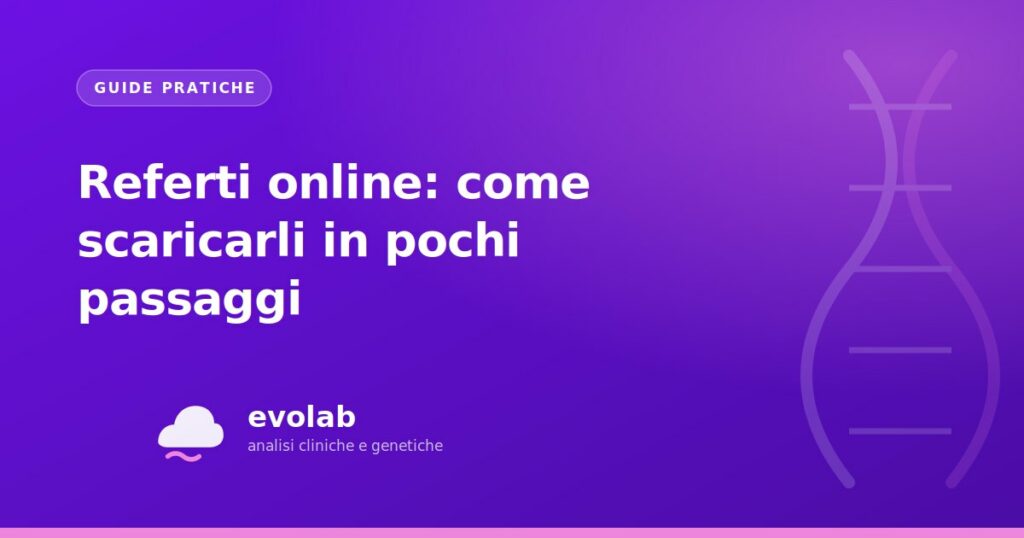 Referti online: come scaricarli in pochi passaggi