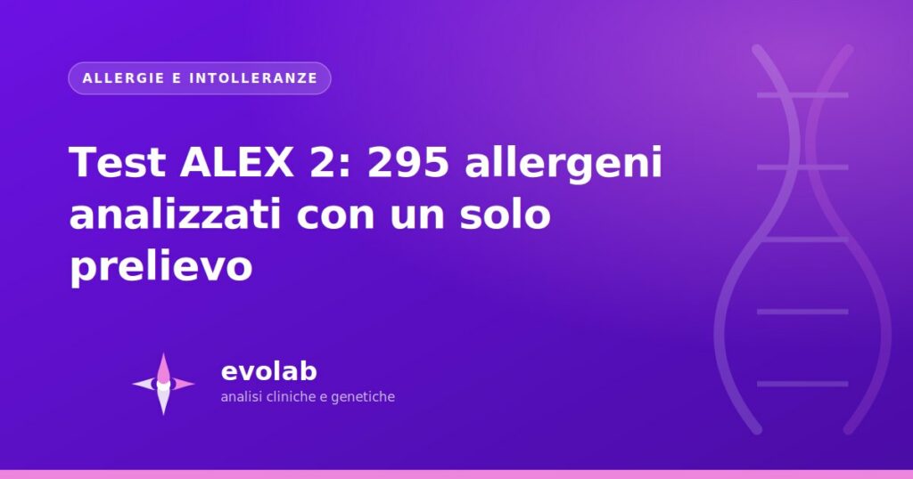 Test ALEX 2: 295 allergeni analizzati con un solo prelievo