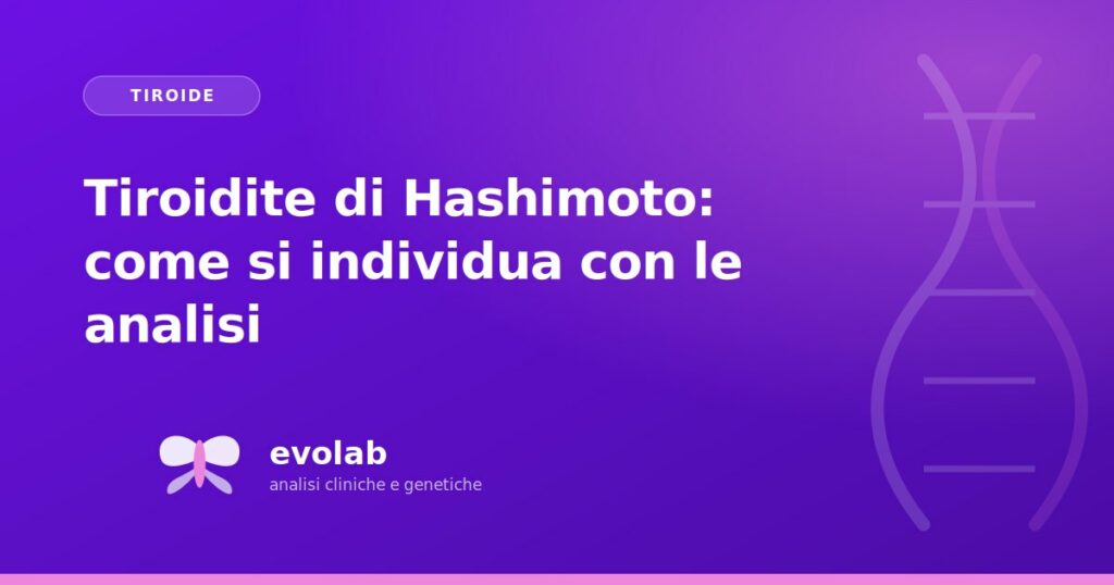 Tiroidite di Hashimoto: come si individua con le analisi