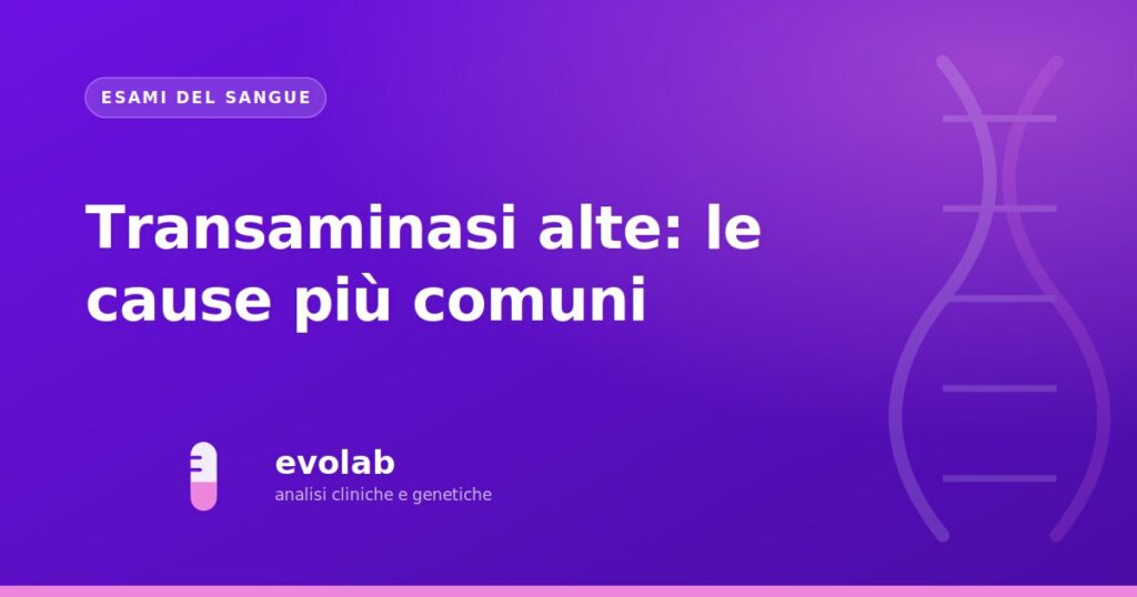 Transaminasi alte: le cause più comuni